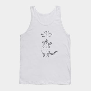 Opossum - Lord Almighty Help Me Tank Top